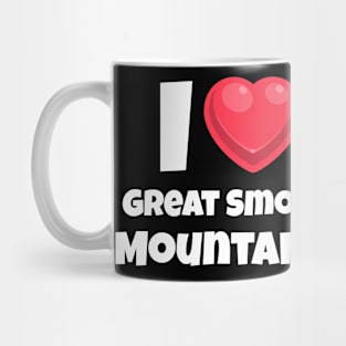 I love Great Smoky Mountains Mug